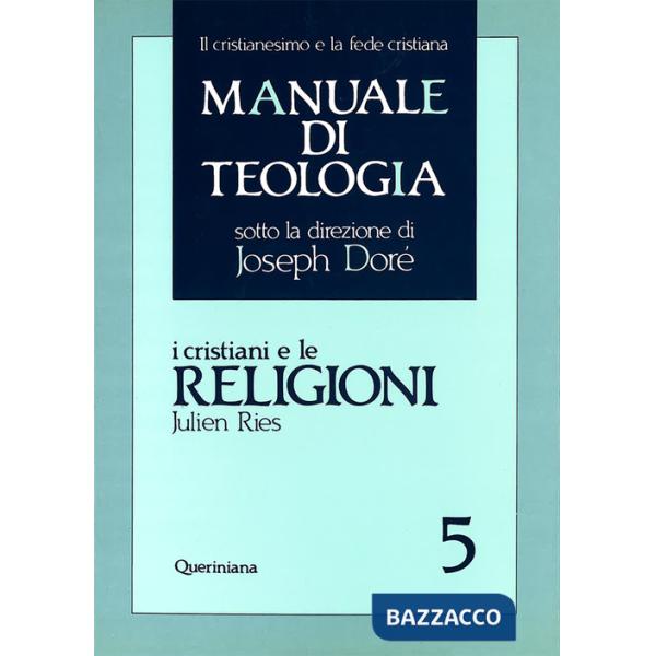 Manuale di teologia. Vol. 5: I cristiani e le religioni. Dagli Atti degli Apostoli al Vaticano II