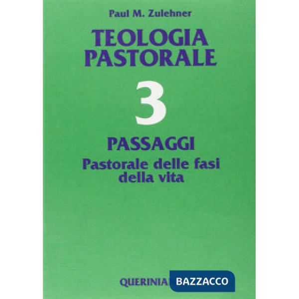 Teologia pastorale. Vol. 3: Passaggi. Pastorale delle fasi della vita