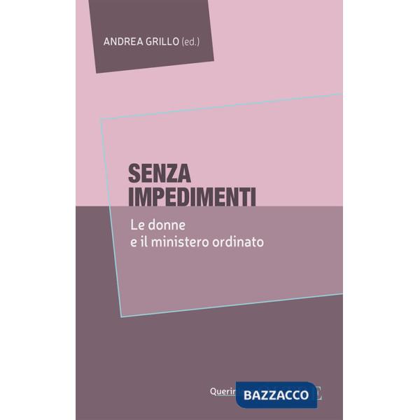 Senza impedimenti. Le donne e il ministero ordinato