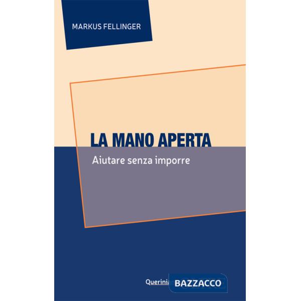 Mano aperta. Aiutare senza imporre (La)