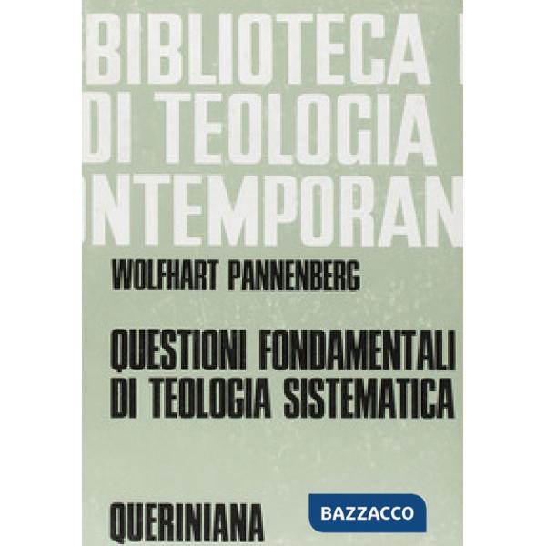 Questioni fondamentali di teologia sistematica. Raccolta di scritti