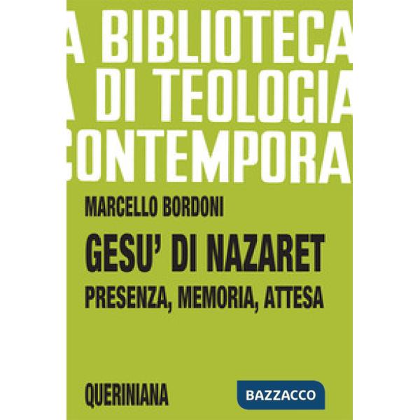 Gesù di Nazaret. Presenza, memoria, attesa