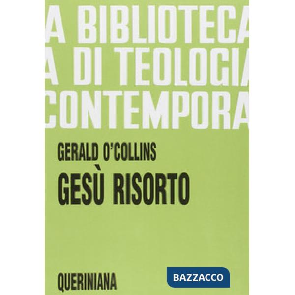 Gesù risorto. Un'indagine biblica, storica e teologica sulla risurrezione di Cristo