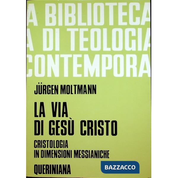 Via di Gesù Cristo. Cristologia in dimensioni messianiche (La)