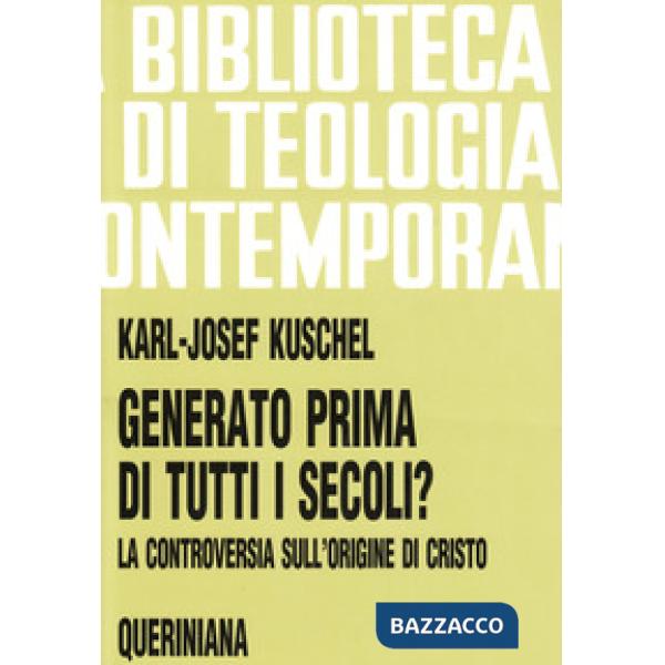 Generato prima di tutti i secoli? La controversia sull'origine di Cristo