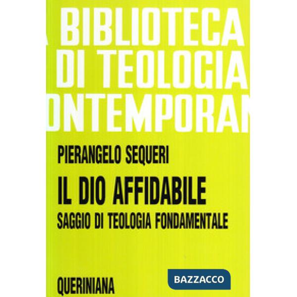 Dio affidabile. Saggio di teologia fondamentale (Il)