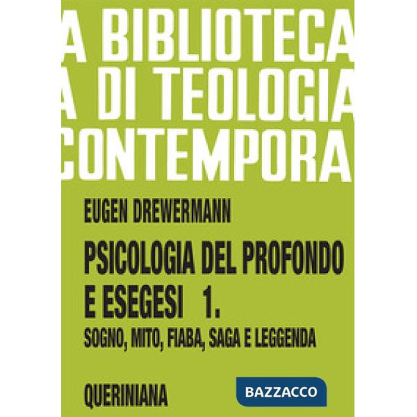 Psicologia del profondo e esegesi. Vol. 1: La verità delle forme. Sogno, mito, fiaba, saga e leggenda