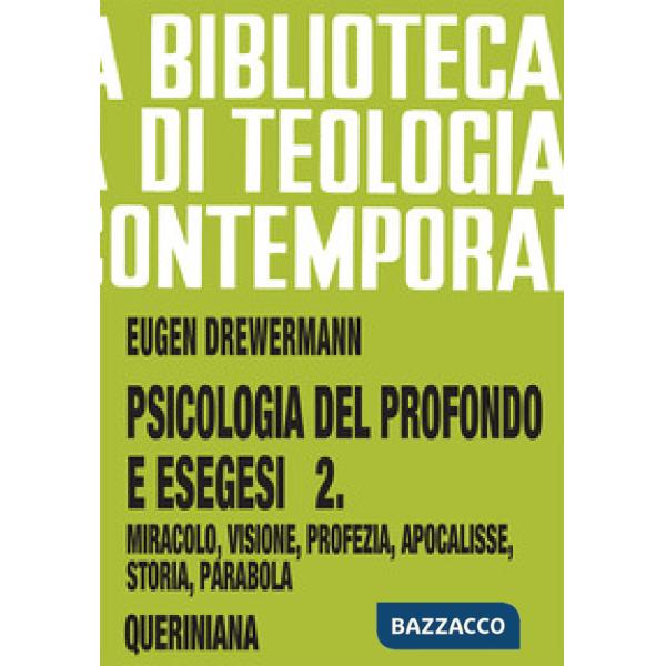 Psicologia del profondo e esegesi. Vol. 2: La verità delle opere e delle parole. Miracolo, visione, profezia, Apocalisse, storia