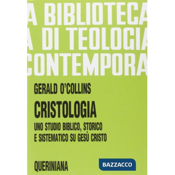 Cristologia. Uno studio biblico, storico e sistematico su Gesù Cristo