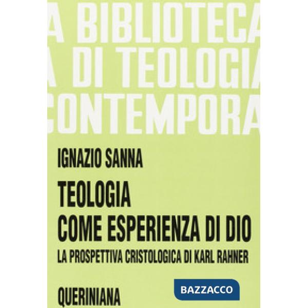 Teologia come esperienza di Dio. La prospettiva cristologica di Karl Rahner