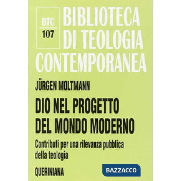 Dio nel progetto del mondo moderno. Contributi per una rilevanza pubblica della teologia