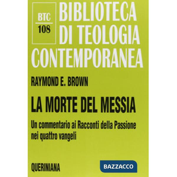 Morte del messia. Dal Getsemani al sepolcro. Un commentario ai racconti della passione nei quattro vangeli (La)