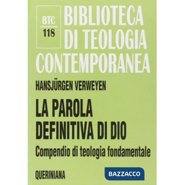 Parola definitiva di Dio. Compendio di teologia fondamentale (La)