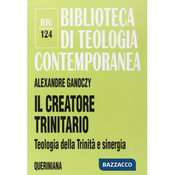 Creatore trinitario. Teologia della Trinità e sinergia (Il)