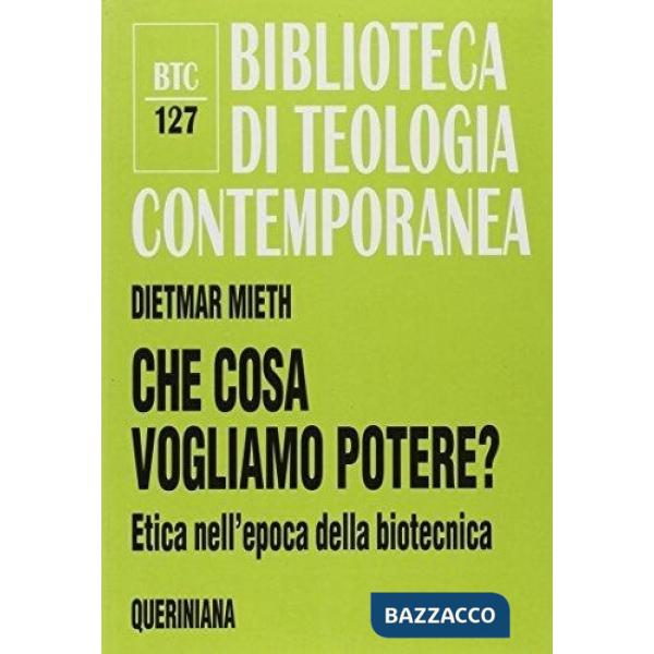Che cosa vogliamo potere? Etica nell'epoca della biotecnica