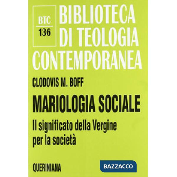 Mariologia sociale. Il significato della Vergine per la società