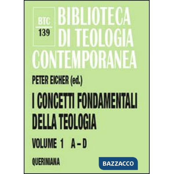 Concetti fondamentali della teologia (I). Vol. 1: A-D