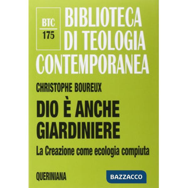 Dio è anche giardiniere. La Creazione come ecologia compiuta