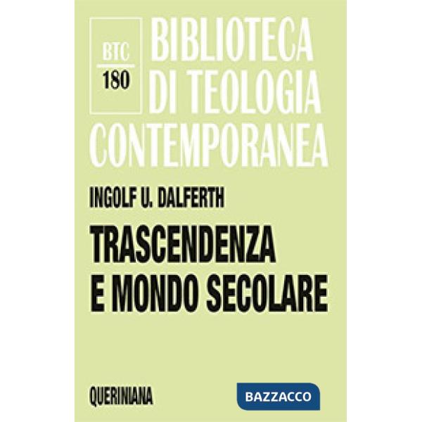 Trascendenza e mondo secolare. Orientamenti della vita alla presenza ultima