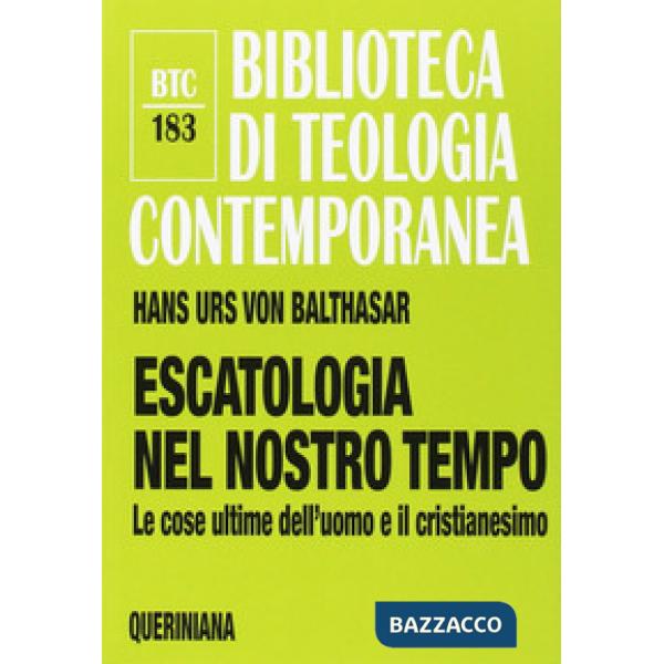 Escatologia nel nostro tempo. Le ultime dell'uomo e il cristianesimo