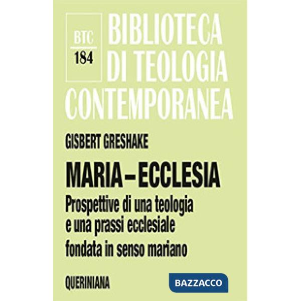 Maria-ecclesia. Prospettive per una teologia e una prassi ecclesiale fondate in senso mariano