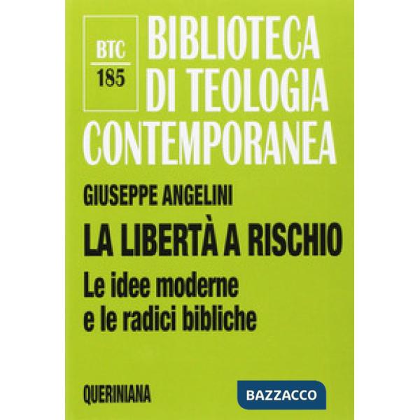 Libertà a rischio. Le idee moderne e le radici bibliche (La)