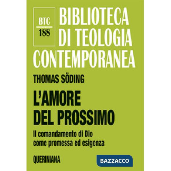Amore del prossimo. Il comandamento di Dio come promessa ed esigenza. Nuova ediz. (L')