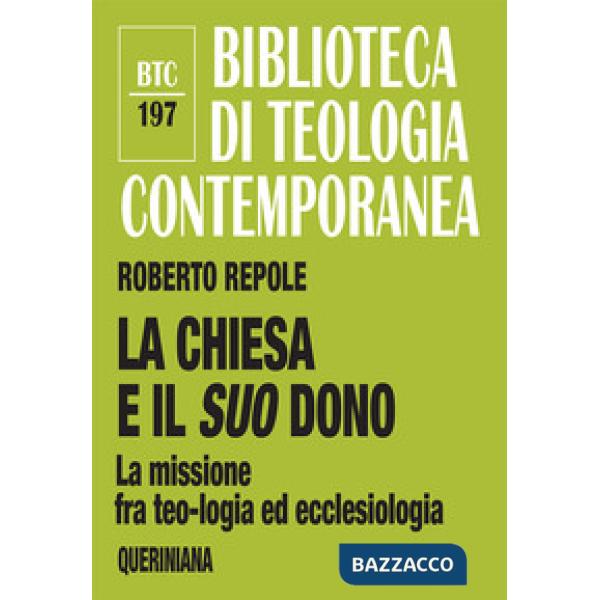 Chiesa e il suo dono. La missione fra teologia ed ecclesiologia (La)