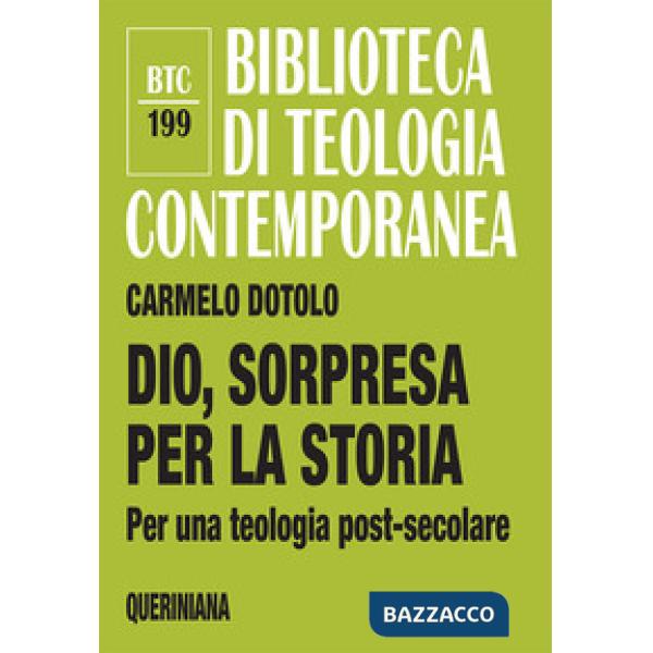 Dio, sorpresa per la storia. Per una teologia post-secolare