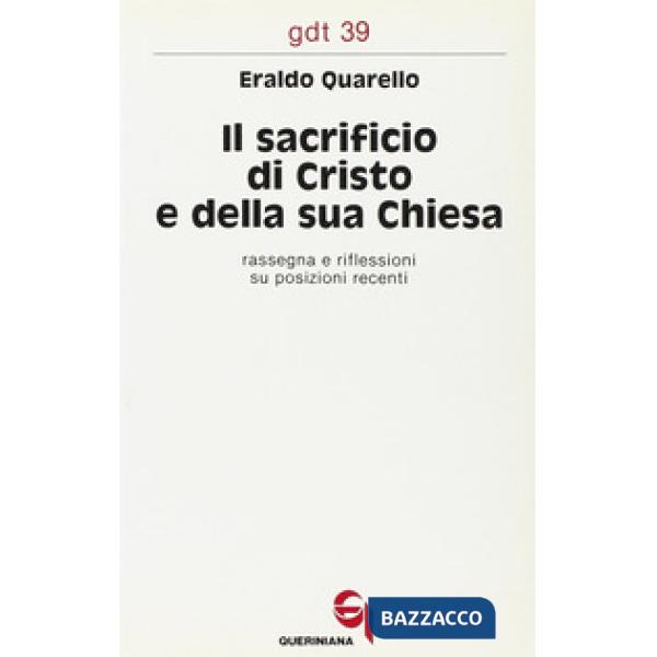 Sacrificio di Cristo e della sua Chiesa. Rassegna e riflessioni su posizioni recenti (Il)
