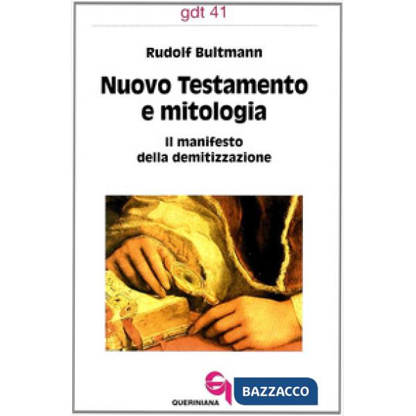 Nuovo Testamento e mitologia. Il manifesto della demitizzazione