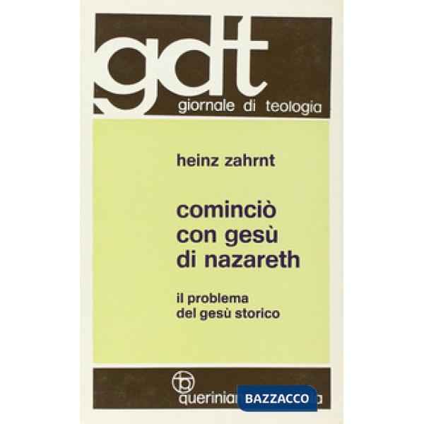 Cominciò con Gesù di Nazareth. Il problema del Gesù storico