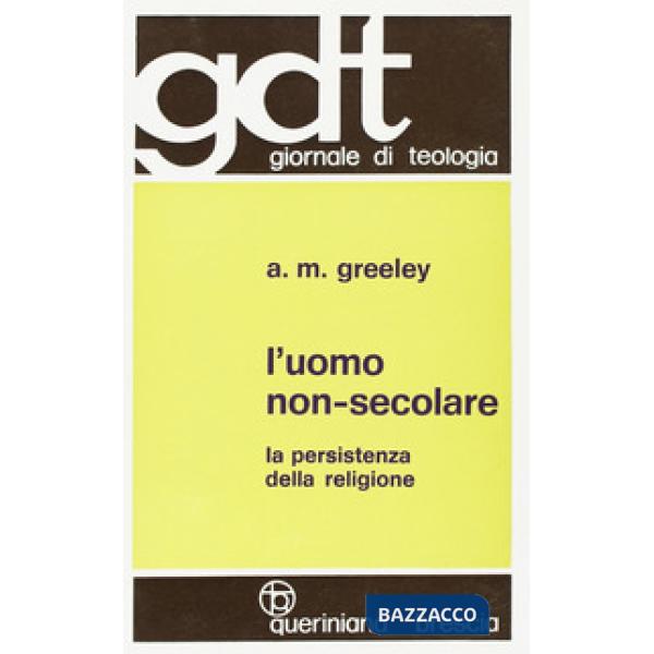 Uomo non-secolare. La persistenza della religione (L')