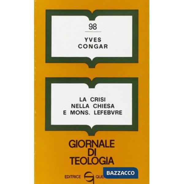 Crisi nella Chiesa e mons. Lefèbvre (La)