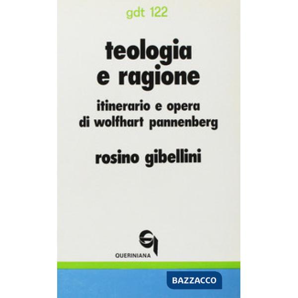 Teologia e ragione. Itinerario e opera di Wolfhart Pannenberg