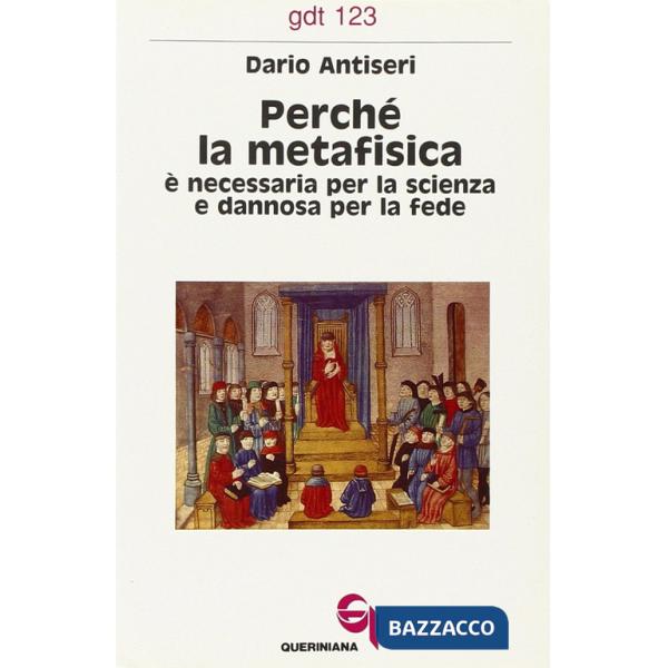 Perché la metafisica è necessaria per la scienza e dannosa per la fede