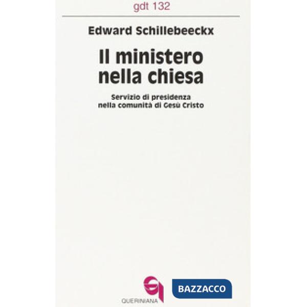 Ministero nella Chiesa. Servizio di presidenza nella comunità di Gesù Cristo (Il)