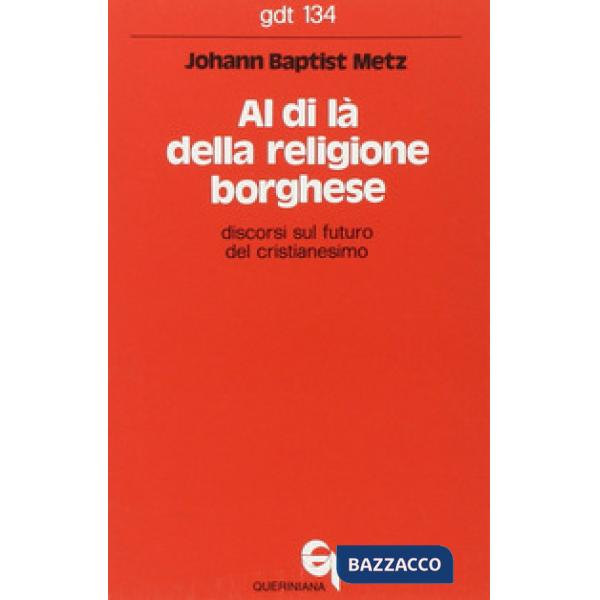 Al di là della religione borghese. Discorsi sul futuro del cristianesimo