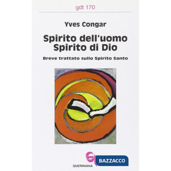 Spirito dell'uomo, spirito di Dio. Breve trattato sullo Spirito Santo