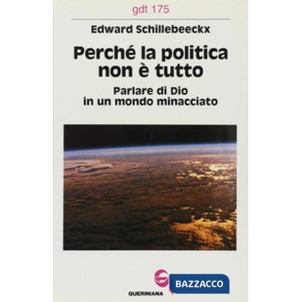Perché la politica non è tutto. Parlare di Dio in un mondo minacciato