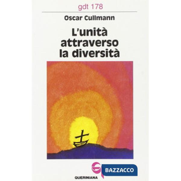 Unità attraverso la diversità. Il suo fondamento e il problema della sua realizzazione (L')
