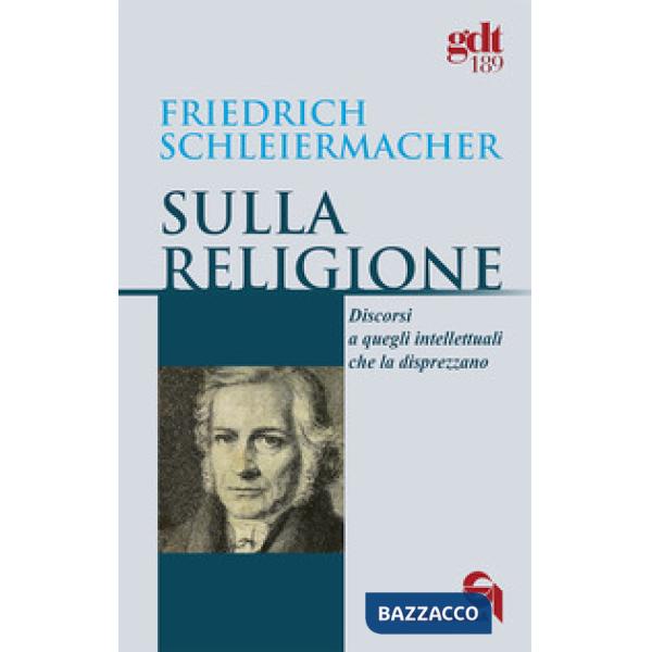Sulla religione. Discorsi a quegli intellettuali che la disprezzano