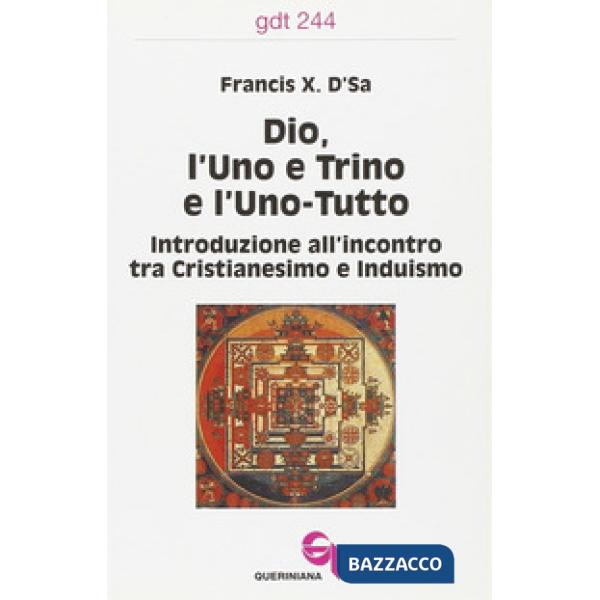 Dio, l'uno e trino e l'uno-tutto. Introduzione all'incontro tra cristianesimo e induismo