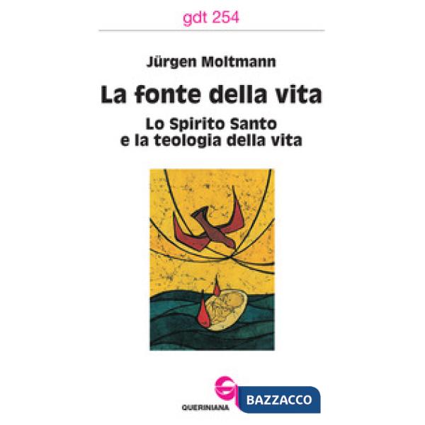 Fonte della vita. Lo Spirito Santo e la teologia della vita (La)