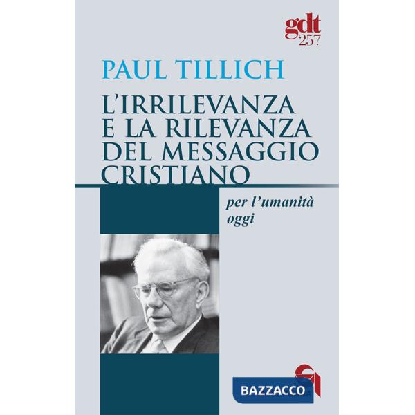 Irrilevanza e la rilevanza del messaggio cristiano per l'umanità oggi (L')