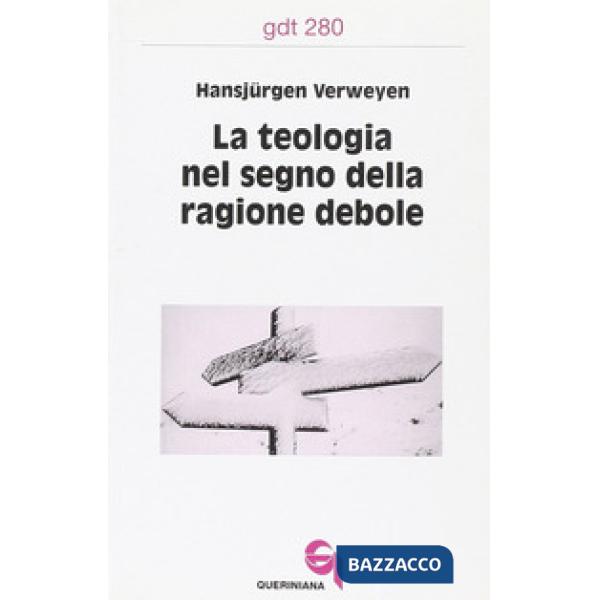 Teologia nel segno della ragione debole (La)