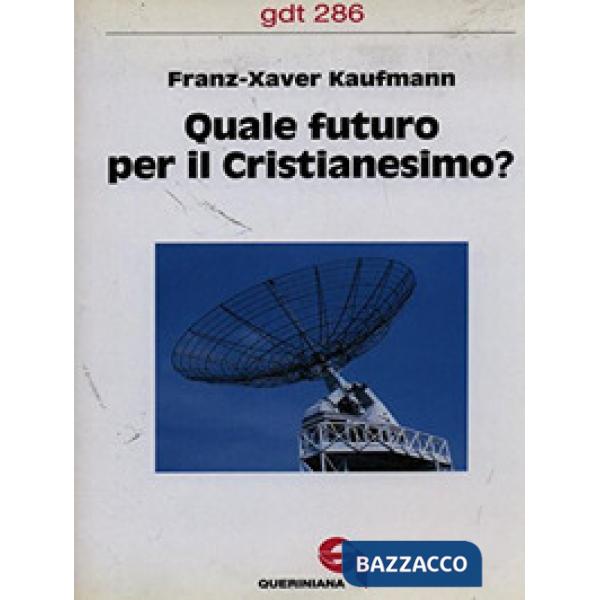 Quale futuro per il cristianesimo?