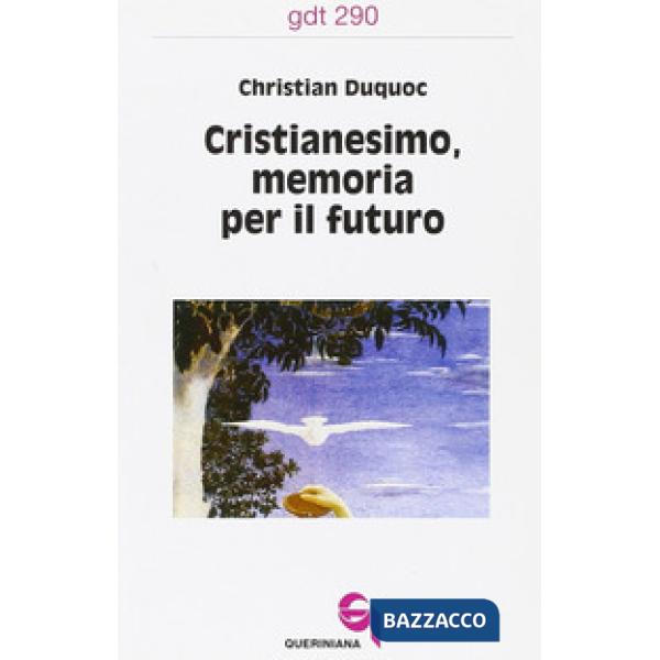 Cristianesimo, memoria per il futuro
