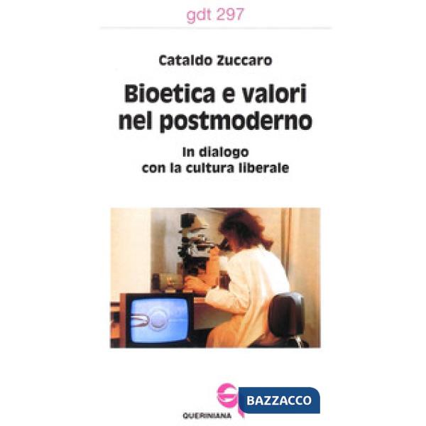 Bioetica e valori nel postmoderno. In dialogo con la cultura liberale