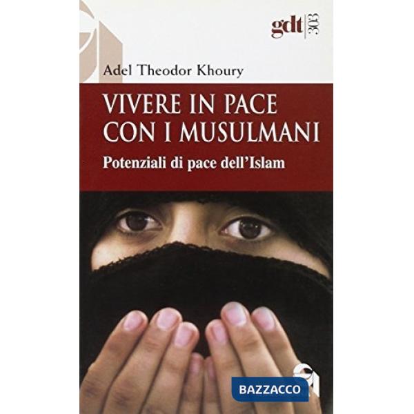 Vivere in pace con i musulmani. Potenziali di pace dell'Islam